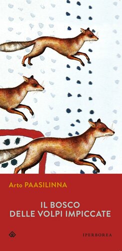Il bosco delle volpi impiccate by Arto Paasilinna