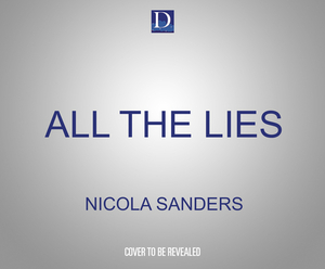 All the Lies: A Gripping Psychological Thriller Full of Twists by Nicola Sanders