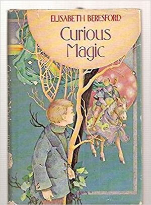 Curious Magic by Elisabeth Beresford