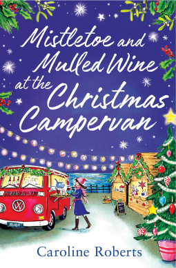 Mistletoe and Mulled Wine at the Christmas Campervan by Caroline Roberts