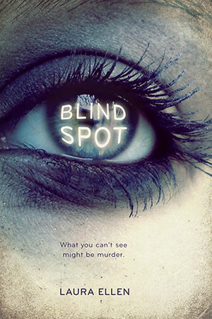 Blind Spot by Laura Ellen