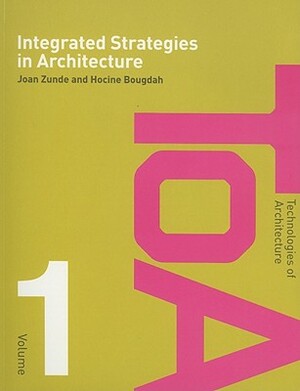 Integrated Strategies in Architecture by Joan Zunde, Hocine Bougdah