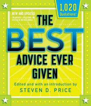The Best Advice Ever Given, New and Updated by Steven Price