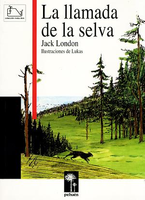 La llamada de la selva by Jack London, Rafael Arturo Herrera