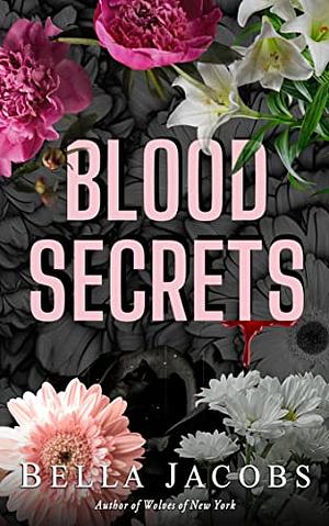 Blood Secrets by Bella Jacobs