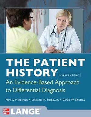 The Patient History: Evidence-Based Approach by Mark Henderson, Lawrence M. Tierney, Gerald W. Smetana