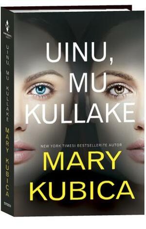 Uinu, mu kullake by Mary Kubica