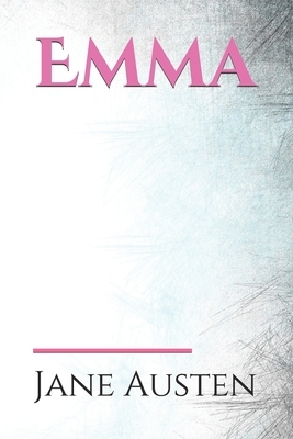 Emma: a sentimental novel by Jane Austen by Jane Austen