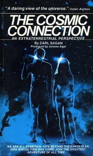 The Cosmic Connection: An Extraterrestrial Perspective by Carl Sagan
