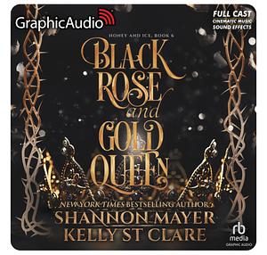 Black Rose and Gold Queen by Shannon Mayer; Kelly St. Clare