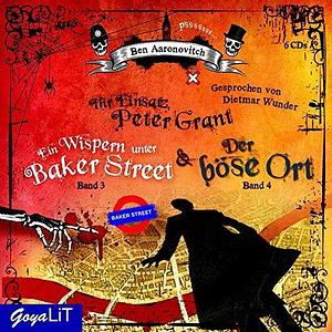 Ihr Einsatz, Peter Grant: Ein Wispern unter Baker Street & Der böse Ort by Ben Aaronovitch, Ben Aaronovitch