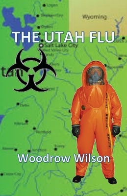 The Utah Flu by Woodrow Wilson