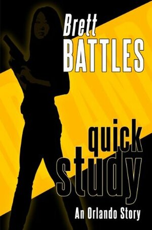 Quick Study - An Orlando Story by Brett Battles