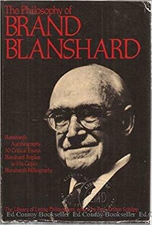 The Philosophy of Brand Blanshard, Volume 15 by Paul Arthur Schilpp, Brand Blanshard