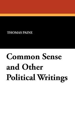 Common Sense and Other Political Writings by Thomas Paine