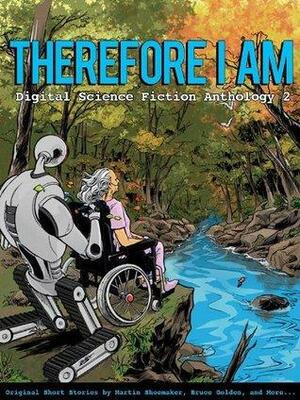 Therefore I Am by Christine Clukey Reece, Martin L. Shoemaker, Dustin Monk, David Steffen