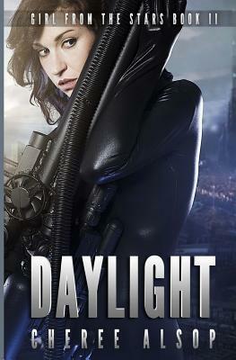 Girl from the Stars Book 2: Daylight by Cheree Alsop