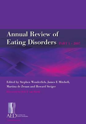 Annual Review of Eating Disorders: Pt. 1 by James Mitchell, Martine De Zwaan, Stephen Wonderlich