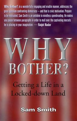 Why Bother?: Getting a Life in a Locked-Down Land by Sam Smith