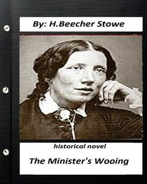The Minister's Wooing by Harriet Beecher Stowe