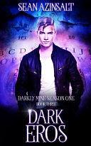 Dark Eros: Darkly Mine Season 1 by Sean Azinsalt