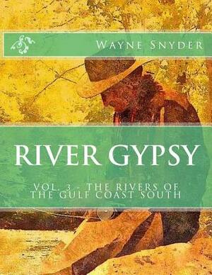 River Gypsy - Volume 3 by Wayne Snyder