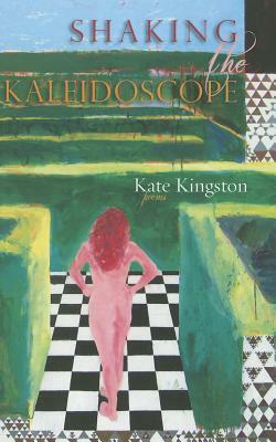 Shaking the Kaleidoscope by Kate Kingston