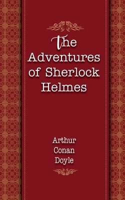 The Adventures of Sherlock Holmes by Arthur Conan Doyle