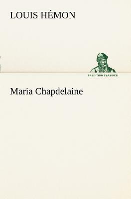 Maria Chapdelaine by Louis Hémon