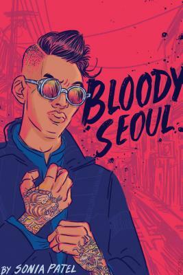 Bloody Seoul by Sonia Patel