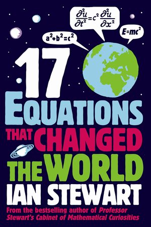 17 Equations that Changed the World by Ian Stewart