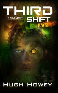 Third Shift: Pact by Hugh Howey