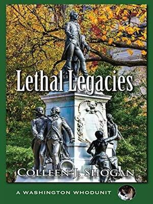 Lethal Legacies by Colleen Shogan