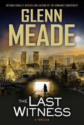 The Last Witness: A Thriller by Glenn Meade