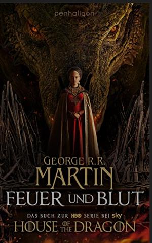 Feuer und Blut - Erstes Buch: Aufstieg und Fall des Hauses Targaryen von Westeros by George R.R. Martin