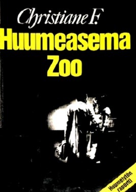 Huumeasema Zoo by Christiane F., Marja Kyrö, Kai Hermann, Horst Rieck