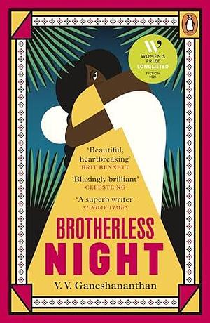 Brotherless Night: 'Blazingly brilliant' CELESTE NG by V.V. Ganeshananthan, V.V. Ganeshananthan