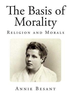 The Basis of Morality by Annie Besant