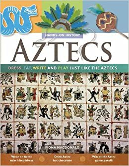 Aztecs by Fiona MacDonald