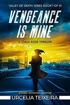 Vengeance is Mine by Urcelia Teixeira