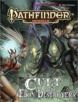 Pathfinder Module: Cult of the Ebon Destroyers by Matthew Goodall, Robert Lazzaretti, Jared Blando