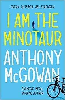 I am the Minotaur by Anthony McGowan