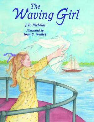 The Waving Girl by J. B. Nicholas