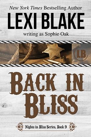 Back in Bliss: Nights in Bliss, Colorado Book 9 by Sophie Oak, Lexi Blake