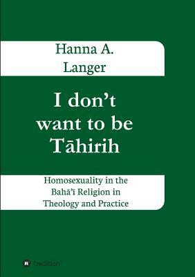 I don't want to be T&#257;hirih by Hanna a. Langer