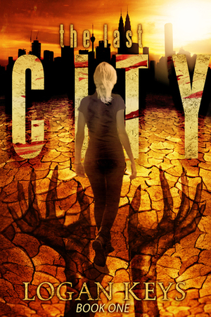 The Last City by Logan Keys