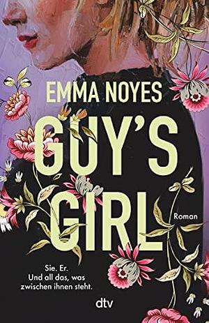 GUY'S GIRL: Roman by Emma Noyes, Emma Noyes