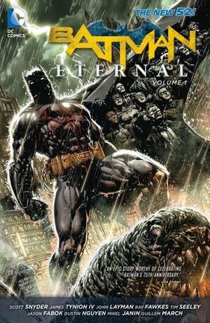 Batman: Eternal, Volume 1 by Dustin Nguyen, Andy Clarke, Mikel Janín, Kyle Higgins, Guillem March, Tim Seeley, Jason Fabok, Scott Snyder, John Layman, Ray Fawkes, James Tynion IV