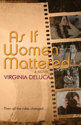 As If Women Mattered by Virginia DeLuca