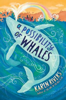 A Possibility of Whales by Karen Rivers